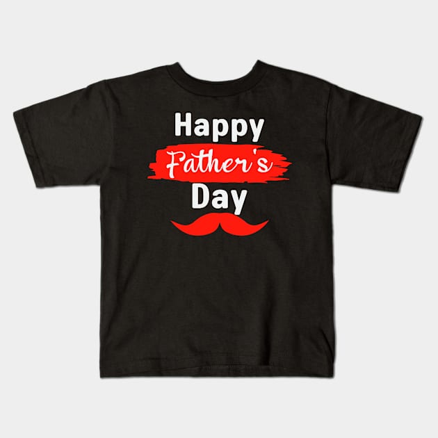 Happy Father’s Day Kids T-Shirt by NoriDZ